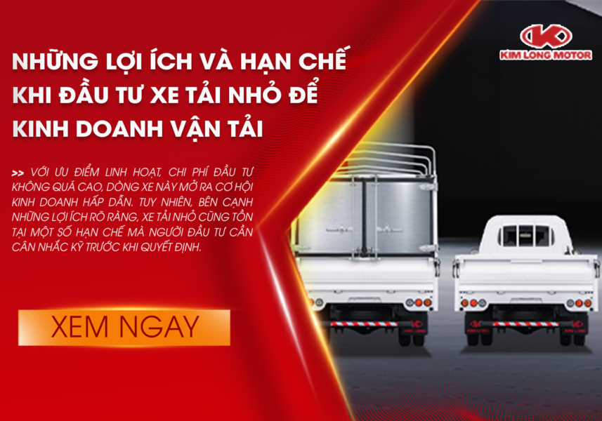 Xe tải nhỏ Kim Long kinh doanh vận tải nội đô