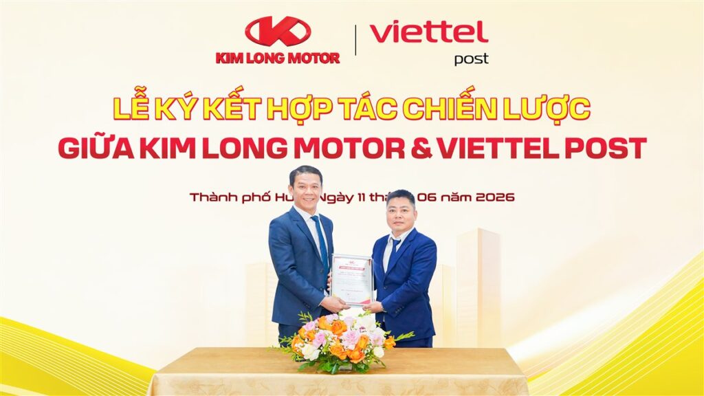 Kim Long Motor và Viettel Post lễ ký kết hợp tác chiến lược