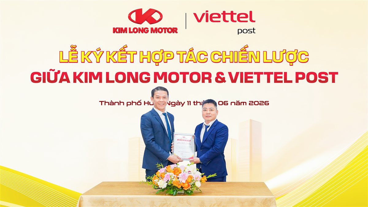 Kim Long Motor và Viettel Post lễ ký kết hợp tác chiến lược